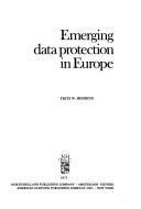 Cover of: Emerging data protection in Europe