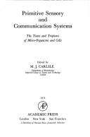 Cover of: Primitive sensory and communication systems: the taxes and tropisms of micro-organisms and cells