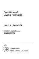 Cover of: Dentition of living primates by Daris Ray Swindler