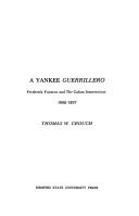 Cover of: A Yankee guerrillero: Frederick Funston and the Cuban insurrection, 1896-1897
