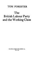 Cover of: The British Labour Party and the working class