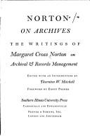 Cover of: Norton on archives: the writings of Margaret Cross Norton on archival & records management