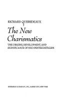 Cover of: The new charismatics: the origins, development, and significance of neo-pentecostalism