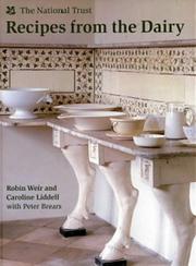 Cover of: Recipes From the Dairy by Robin Weir, Caroline Liddell, Peter C. D. Brears, National Trust