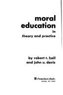 Cover of: Moral education in theory and practice