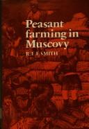 Cover of: Peasant farming in Muscovy by R. E. F. Smith