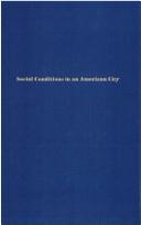 Cover of: Social conditions in an American city: a summary of the findings of the Springfield survey