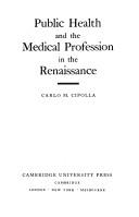 Cover of: Public health and the medical profession in the Renaissance