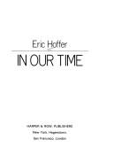 In our time by Eric Hoffer