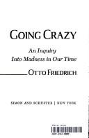 Cover of: Going crazy by Otto Freidrich