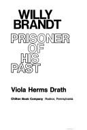 Cover of: Willy Brandt, prisoner of his past by Viola Herms Drath