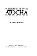 Cover of: The search for the Atocha by Eugene Lyon