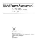 Cover of: World power assessment: a calculus of strategic drift