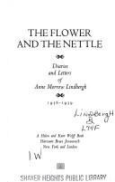 The flower and the nettle by Anne Morrow Lindbergh