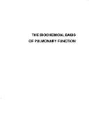 Cover of: The Biochemical basis of pulmonary function | 