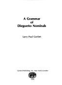 Cover of: grammar of diegueño nominals | Larry Paul Gorbet