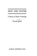 Cover of: Man and water by Norman Alfred Fisher Smith, Norman Alfred Fisher Smith