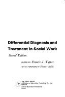 Differential diagnosis and treatment in social work by Turner, Francis J.