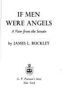 Cover of: If men were angels by James Lane Buckley