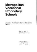Cover of: Metropolitan vocational proprietary schools: assessing their role in the U.S. educational system