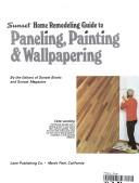 Cover of: Sunset home remodeling guide to paneling, painting & wallpapering