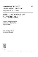 Cover of: The grammar of adverbials: a study in the semantics and syntax of adverbial constructions