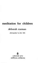 Cover of: Meditation for children by Deborah Rozman