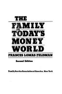 Cover of: The family in today's money world by Frances Lomas Feldman