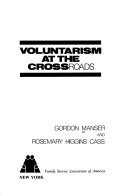 Cover of: Voluntarism at the crossroads