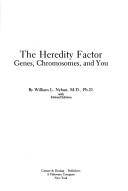 Cover of: The heredity factor: genes, chromosomes, and you