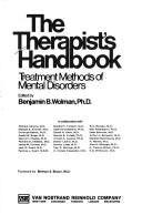 Cover of: The Therapist's handbook: treatment methods of mental disorders