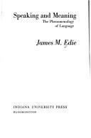 Cover of: Speaking and meaning by James M. Edie