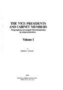 Cover of: The Vice-Presidents and Cabinet members: biographies arranged chronologically by Administration