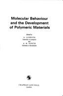 Cover of: Molecular behavior and the development of polymeric materials