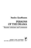 Cover of: Persons of the drama: theater criticism and comment