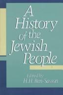 Cover of: A History of the Jewish people by Abraham Jews Malamat, Malamat, Abraham.10 Ben-Sasson, Haim Hillel