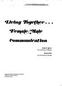 Cover of: Living together ...: female/male communication