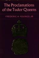 Cover of: The proclamations of the Tudor Queens