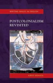 Postcolonialism revisited by Kirsti Bohata