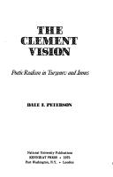 Cover of: The clement vision | Dale E. Peterson