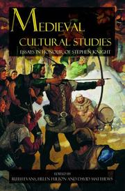 MEDIEVAL CULTURAL STUDIES: ESSAYS IN HONOUR OF STEPHEN KNIGHT; ED. BY RUTH EVANS by Stephen Thomas Knight, Helen Fulton, Matthews, David