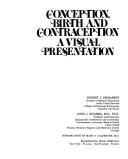Cover of: Conception, birth, and contraception: a visual presentation
