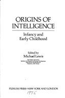 Cover of: Origins of intelligence: infancy and early childhood