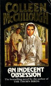 Cover of: AN INDECENT OBSESSION by Colleen McCullough