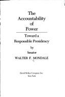 Cover of: The accountability of power: toward a responsible Presidency
