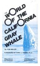 The world of the California gray whale by Miller, Tom