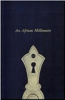 Cover of: An African Millionaire: Episodes in the Life of the Illustrious Colonel Clay
