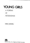 Cover of: Young girls: a portrait of adolescence