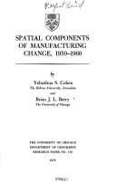 Cover of: Spatial components of manufacturing change, 1950-1960