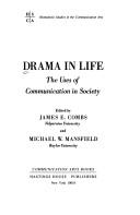 Cover of: Drama in life: the uses of communication in society